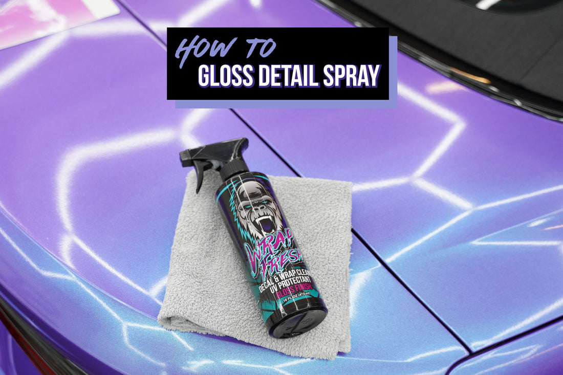 Wrap Fresh Gloss | How To Use Detail Sprays